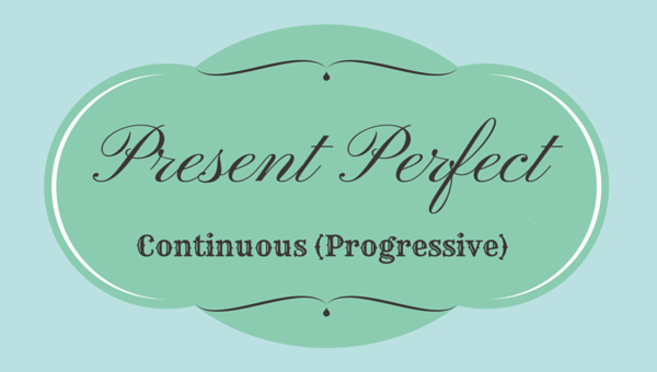 Present perfect continuous с наречиями